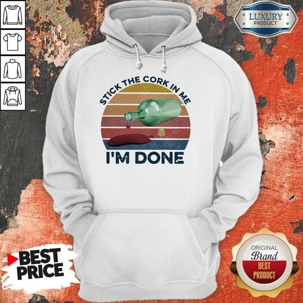 Stick The Cork In Me I’m Done Wine Vintage Shirt