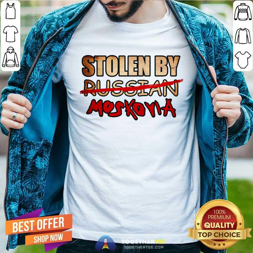 Stolen By Russian Moscovia Shirt