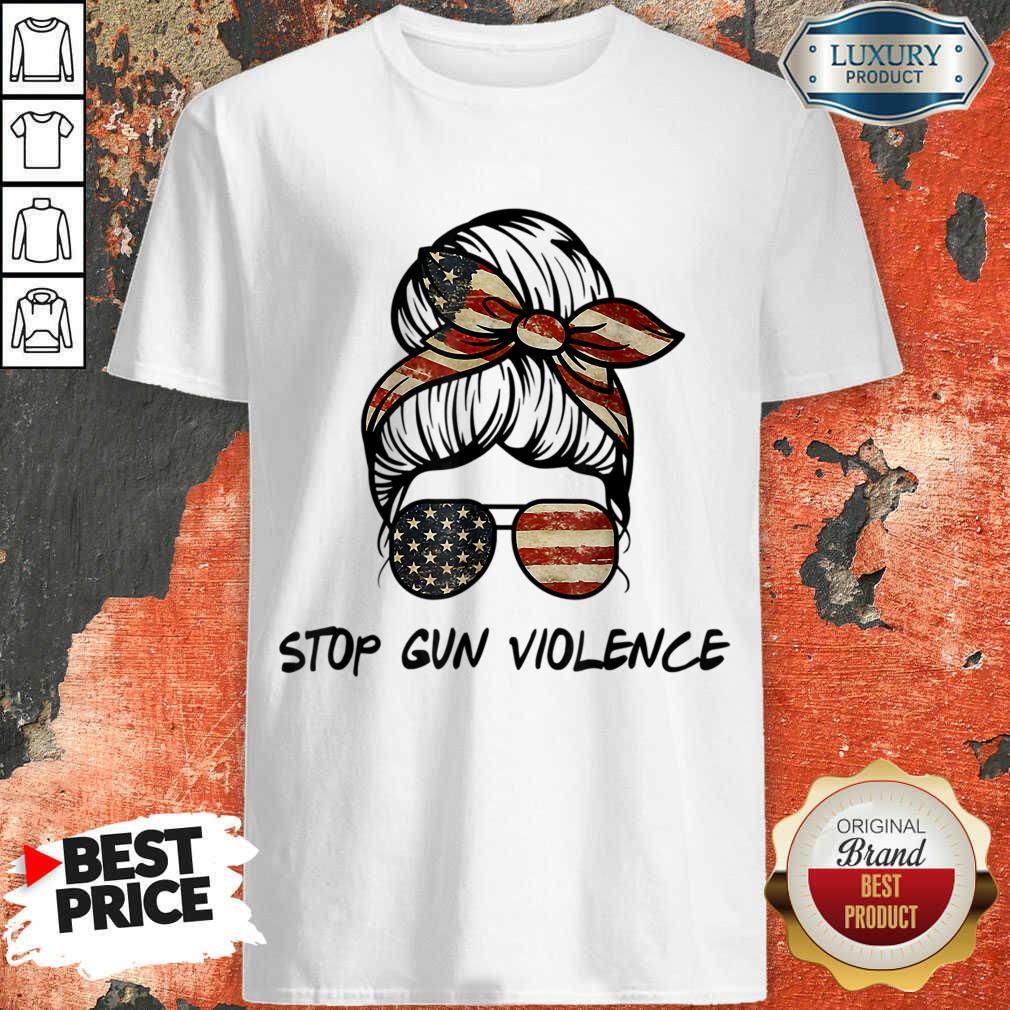 Stop Gun Violence Messy Bun Shirt