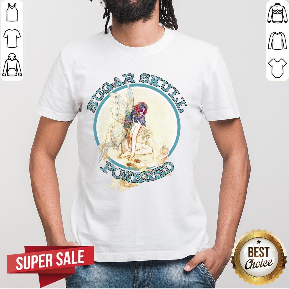 Sugar Skull Powered Inspired- Fairytales And Dreamers Shirt