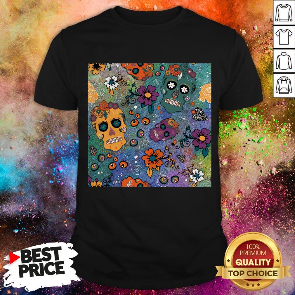Sugar Skulls Day Of Dead Dia De Los Muertos Shirt