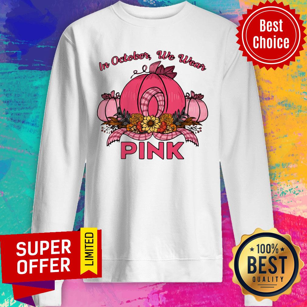 Sunflower In October We Wear Pink Shirt