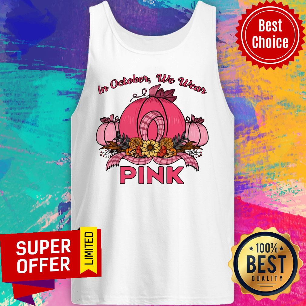 Sunflower In October We Wear Pink Shirt