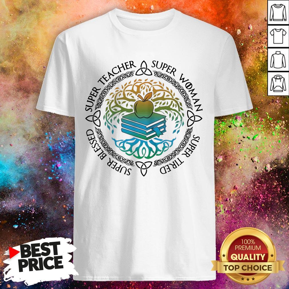 Super Woman Super Tired Super Blessed Super Teacher Apple Book Shirt