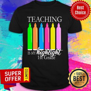 Teaching Is My Highlight 1st Grade Shirt
