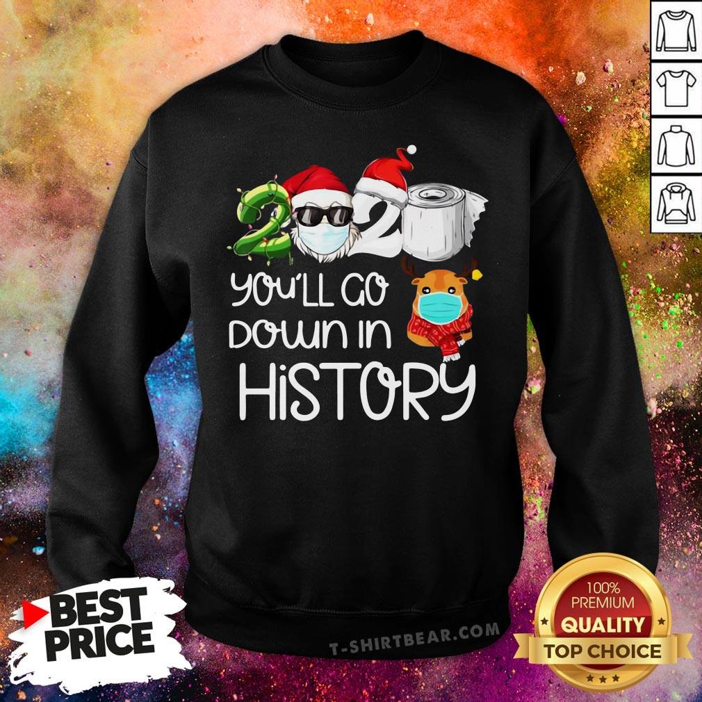 Cute Santa 2020 Face Mask You’ll Go Down In History Christmas Shirt