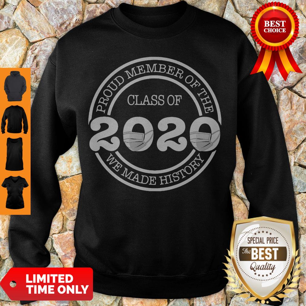 Good Proud Member Of The Class 2020 Mask We Made History Shirt