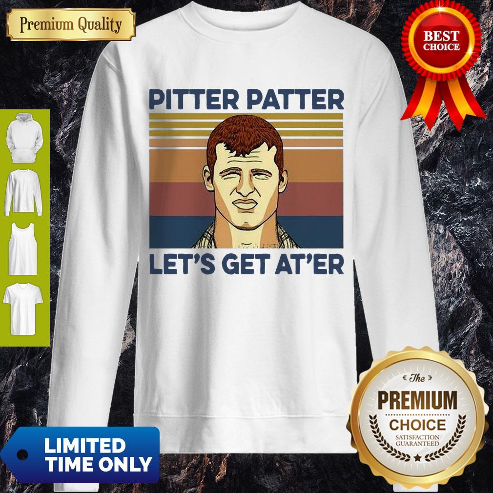 Awesome Pitter Patter Lets Get Ater Vintage Shirt