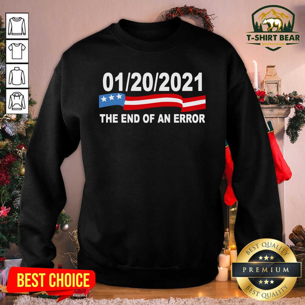 Premium 01 20 2021 The End Of An Error Shirt