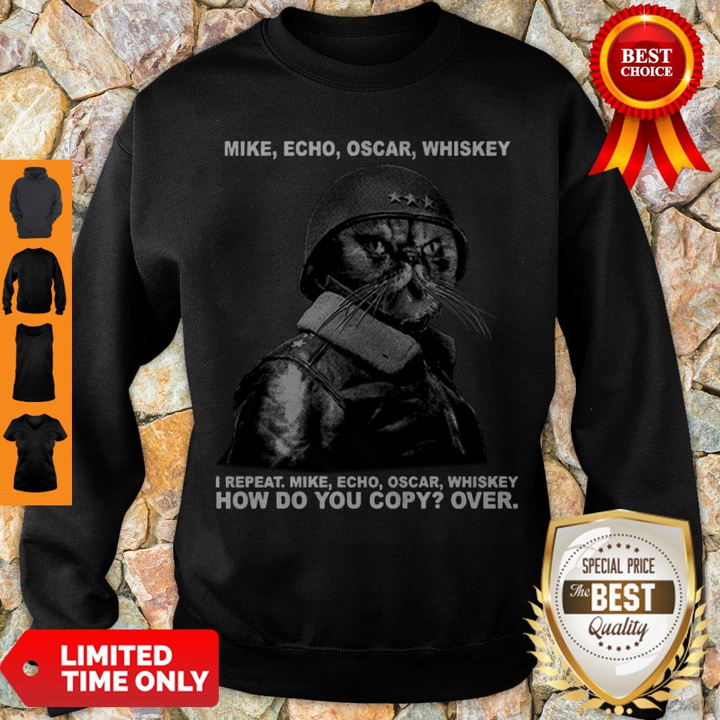 Hot Cats Ministers Mike Echo Oscar Whiskey I Repeat How Do You Copy Over Shirt