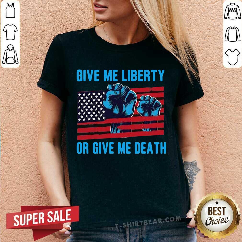 Sweety Give Me Liberty Or Give Me Death Patriotic Anti Lockdown USA Flag Shirt