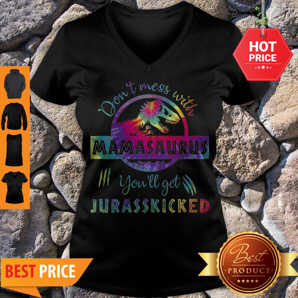 T-Rex Don’t Mess With Mamasaurus You’ll Get Jurasskicked Colors Shirt