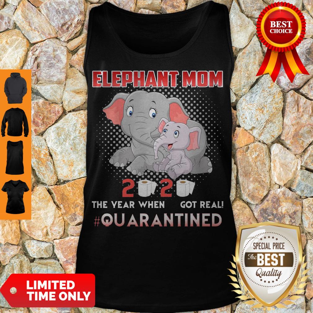 Elephant Mom 2020 The Year When Shit Got Real Quarantined Coronavirus Shirt