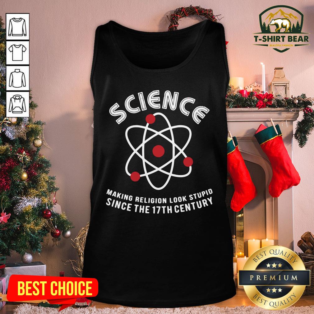 Grateful Science Making Religion Look Stupid Since The 17th Century Shirt