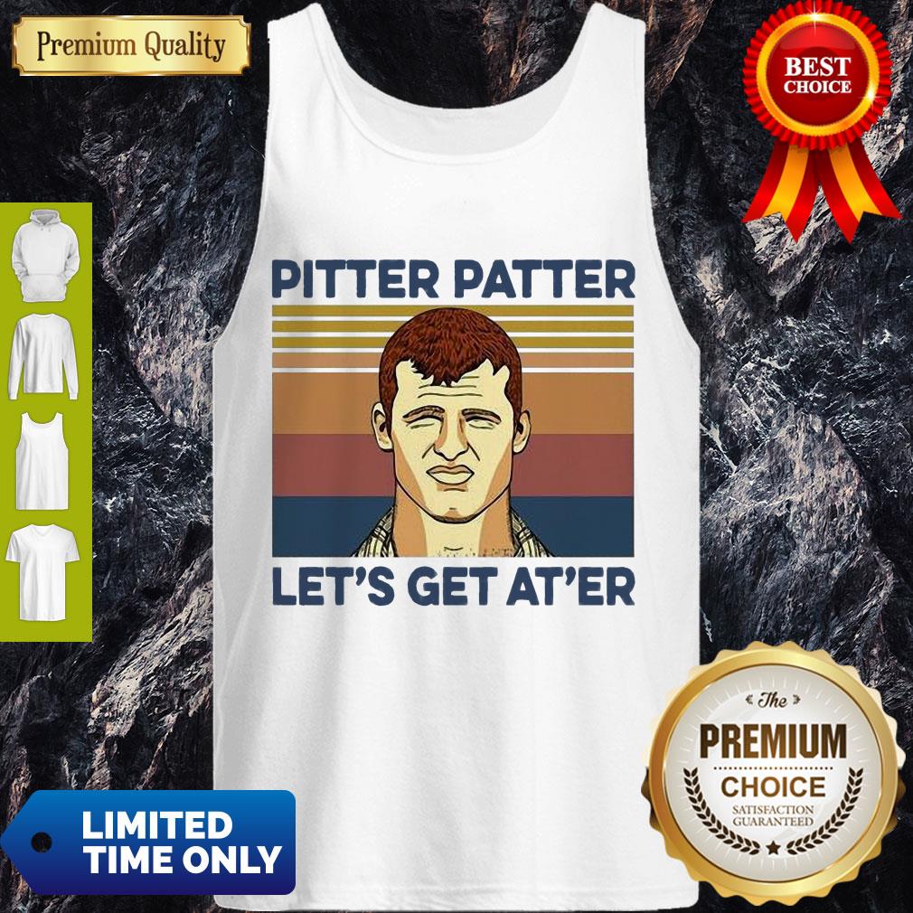 Awesome Pitter Patter Lets Get Ater Vintage Shirt