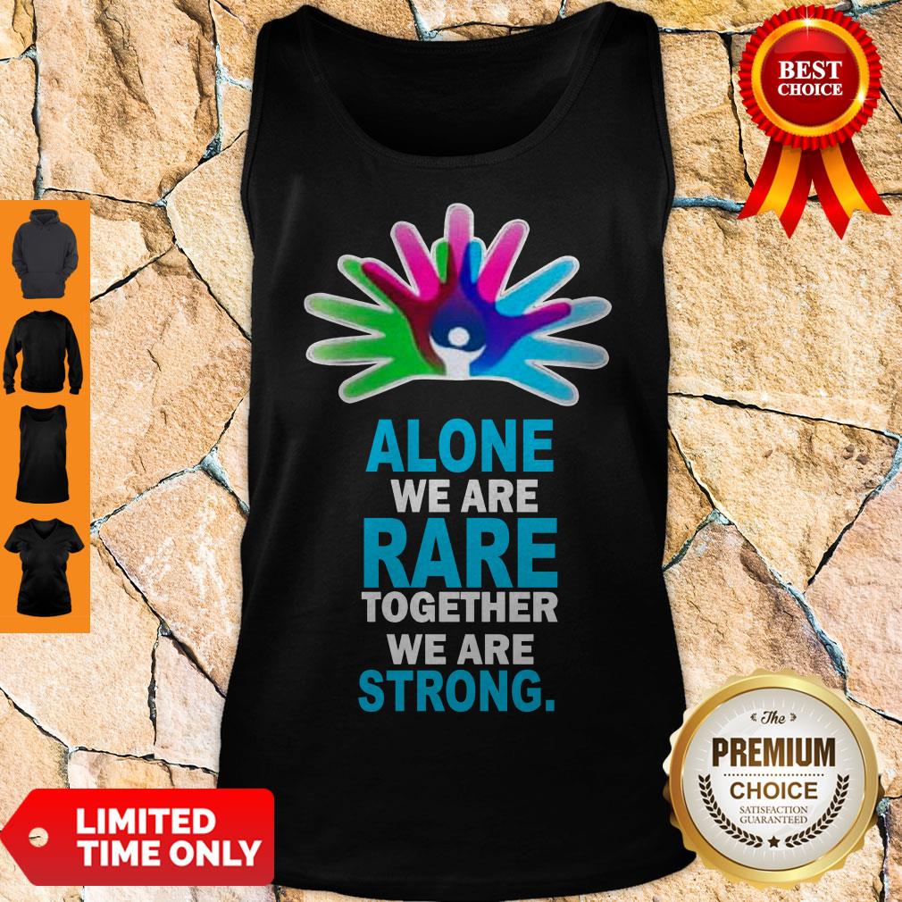 Awesome Alone We Are Rare Together We Are Strong Shirt