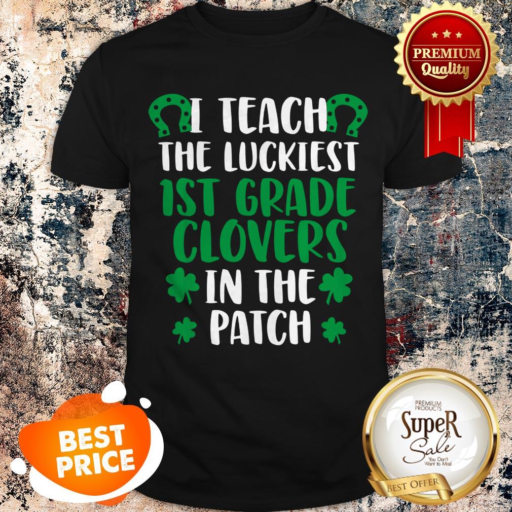 Teach Luckiest 1st Grade Clovers – Teacher St Patricks Day Shirt