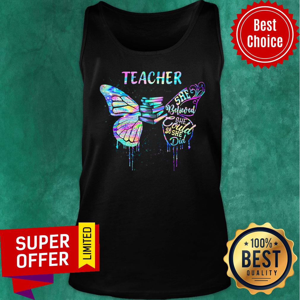 Teacher Believed She Could So She Did Shirt