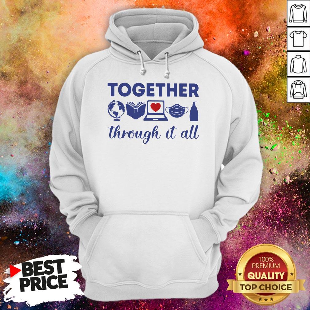 Teacher Together Through It All Shirt