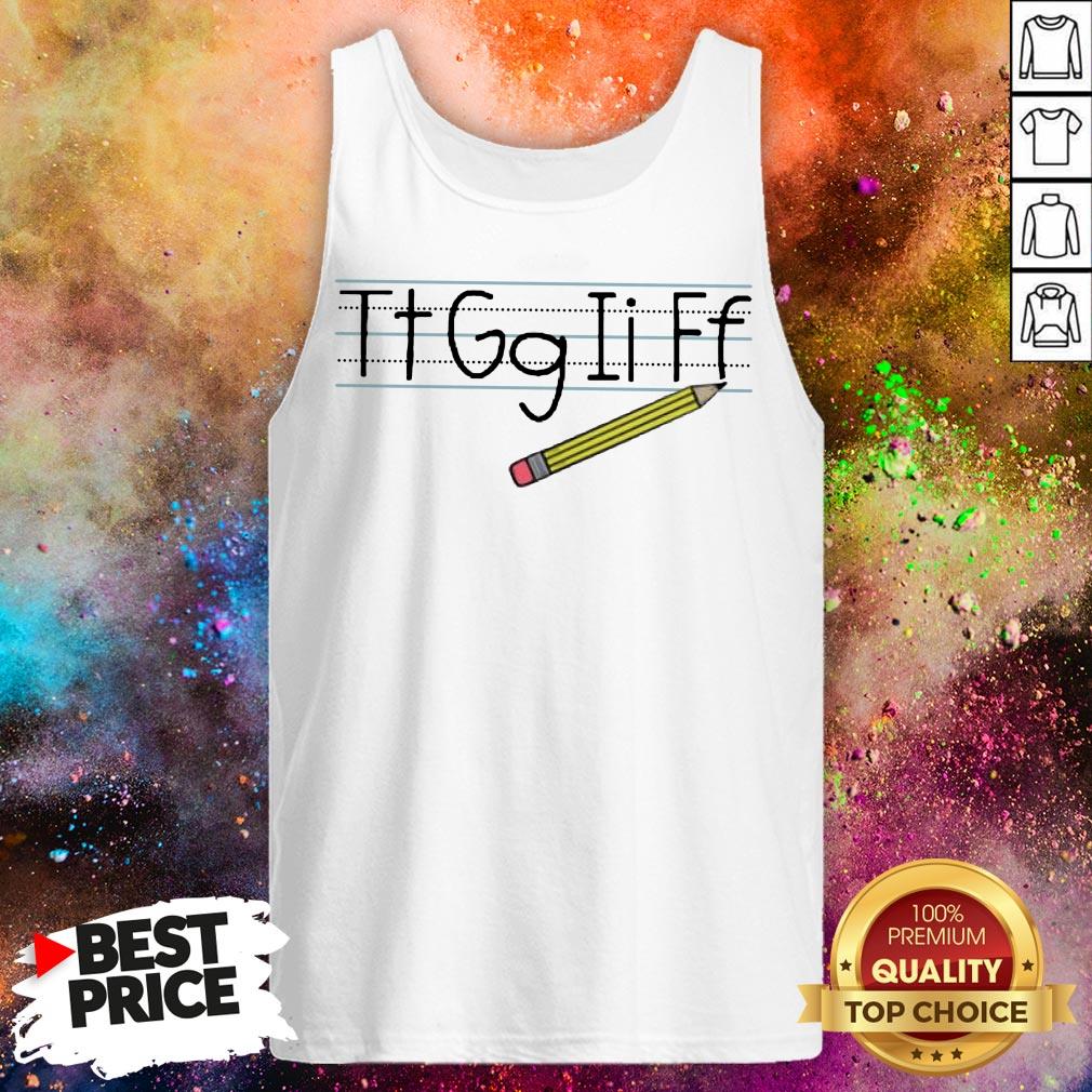 Teacher Tt Gg Ii Ff Pencil Shirt