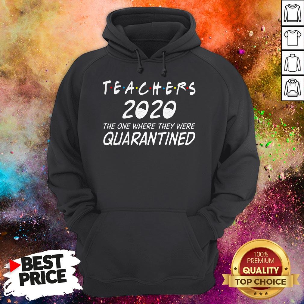 teachers-2020-the-one-where-they-were-quarantined-hoodie.jpg