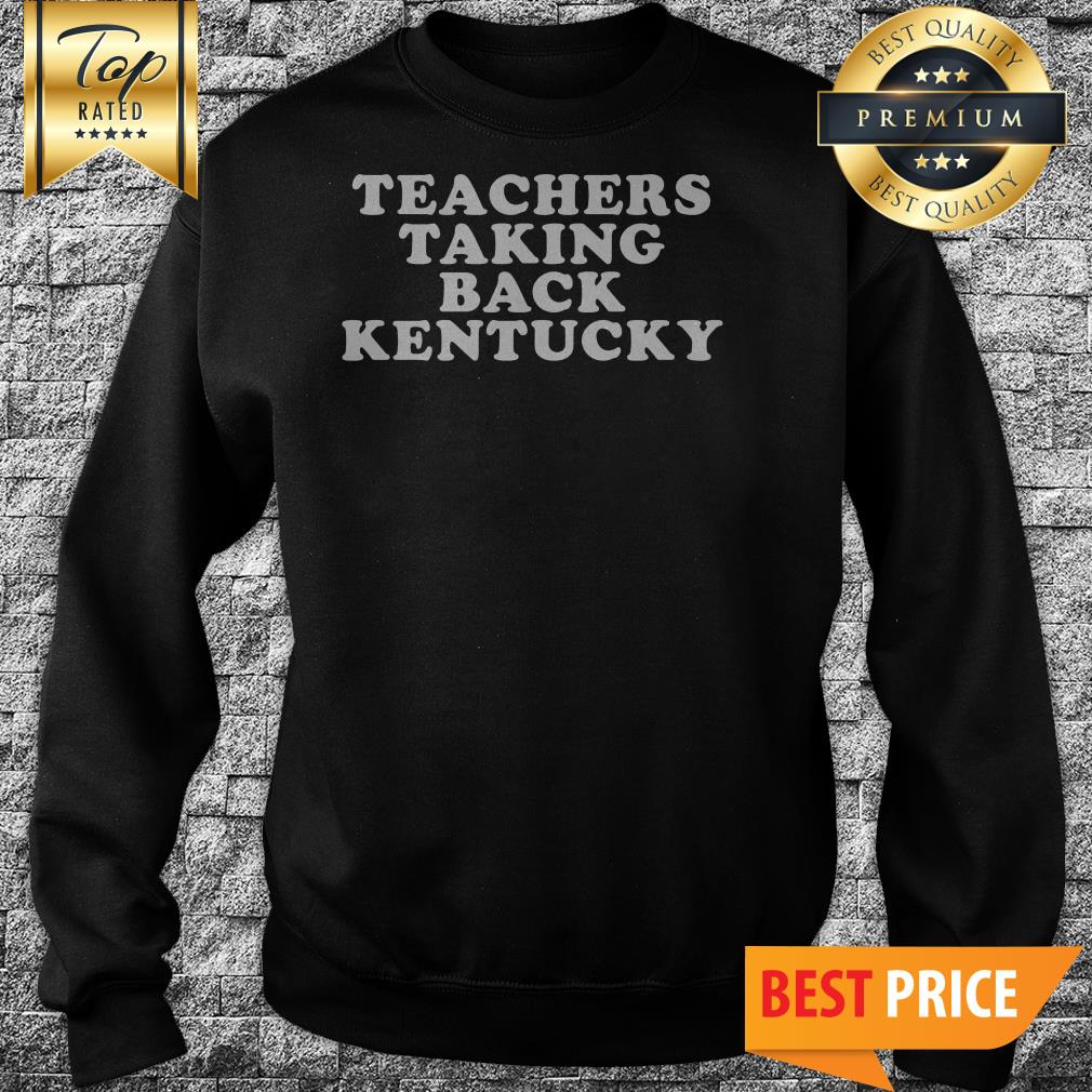 Teachers Taking Back Kentucky Shirt