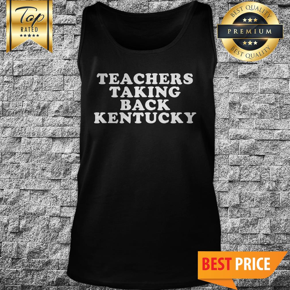 Teachers Taking Back Kentucky Shirt