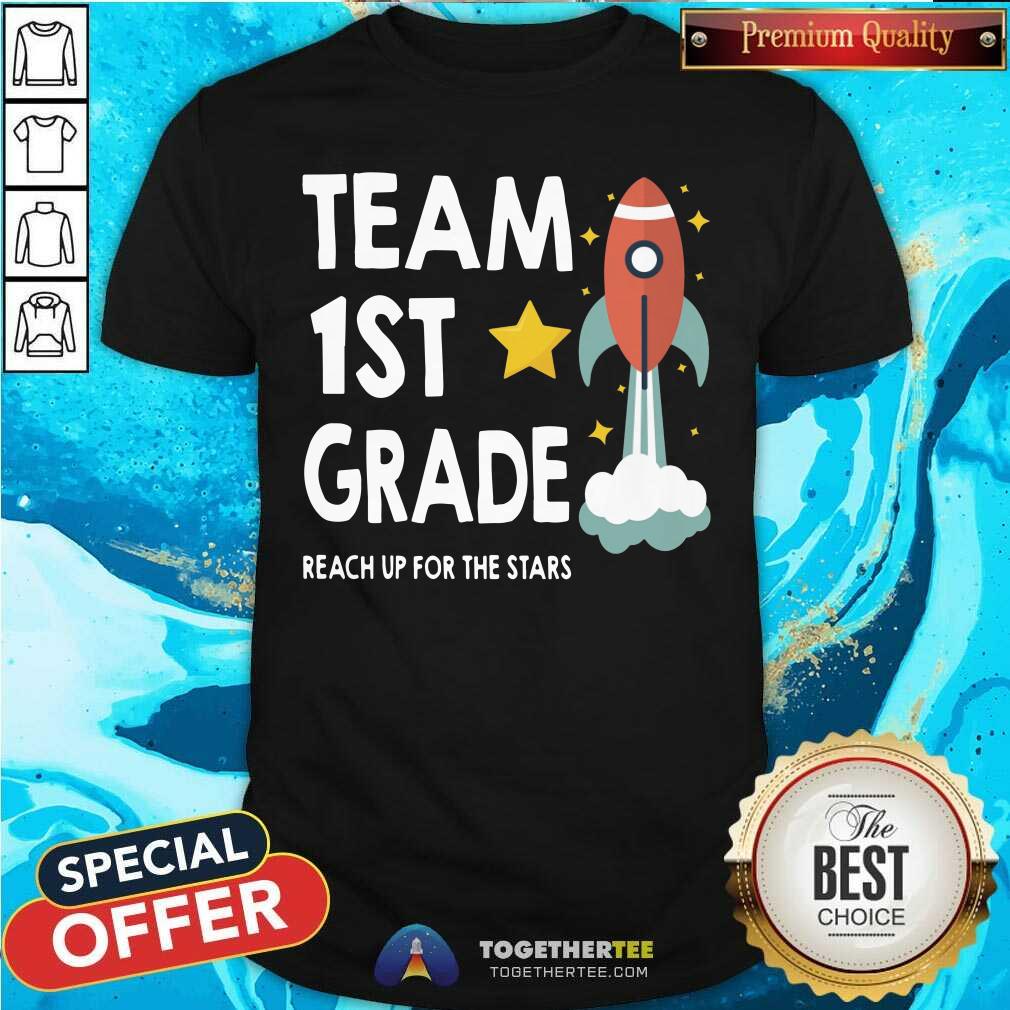 Team 1st Grade Reach Up For The Stars Shirt
