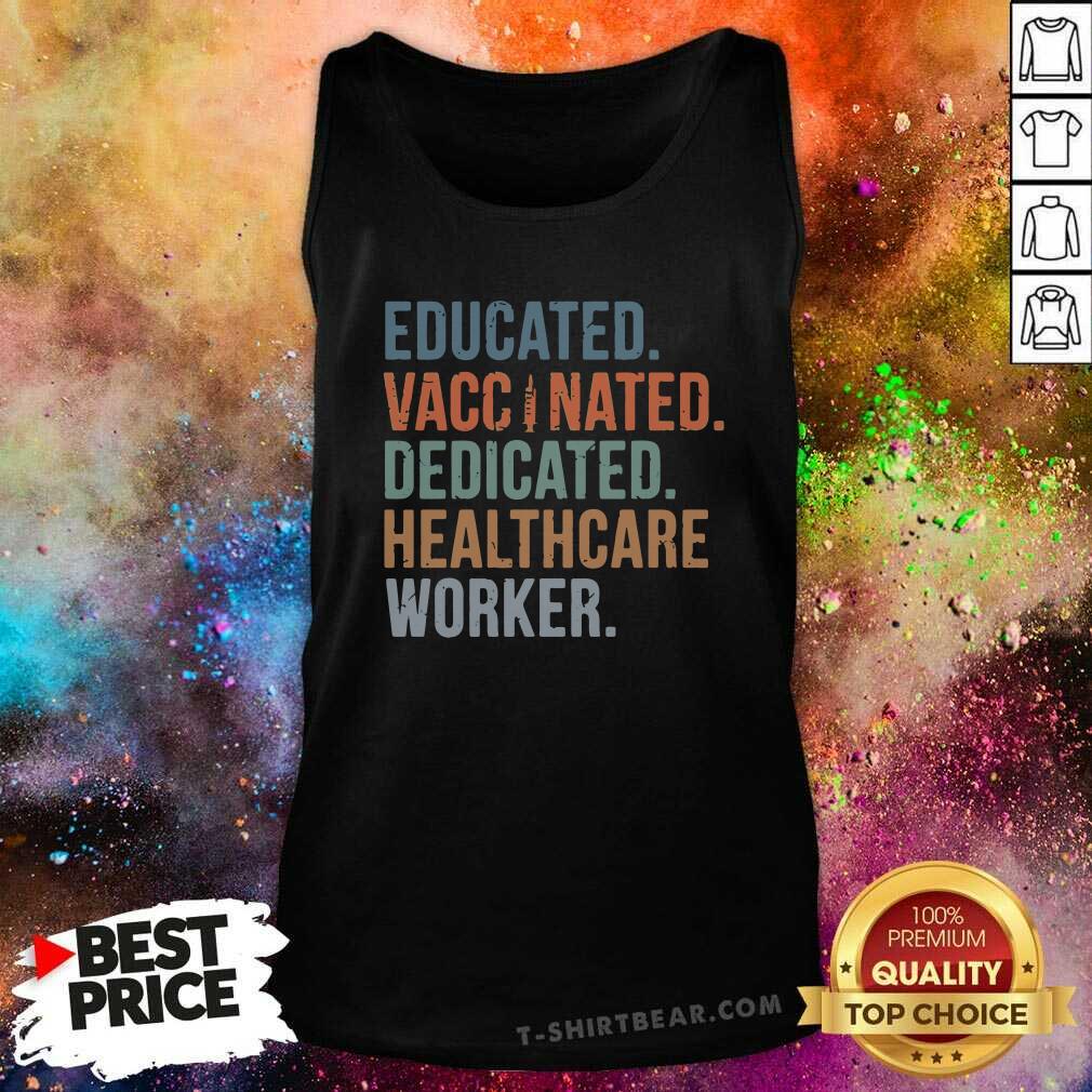 Tense Educated 6 Vaccinated Dedicated Healthcare Worker Shirt