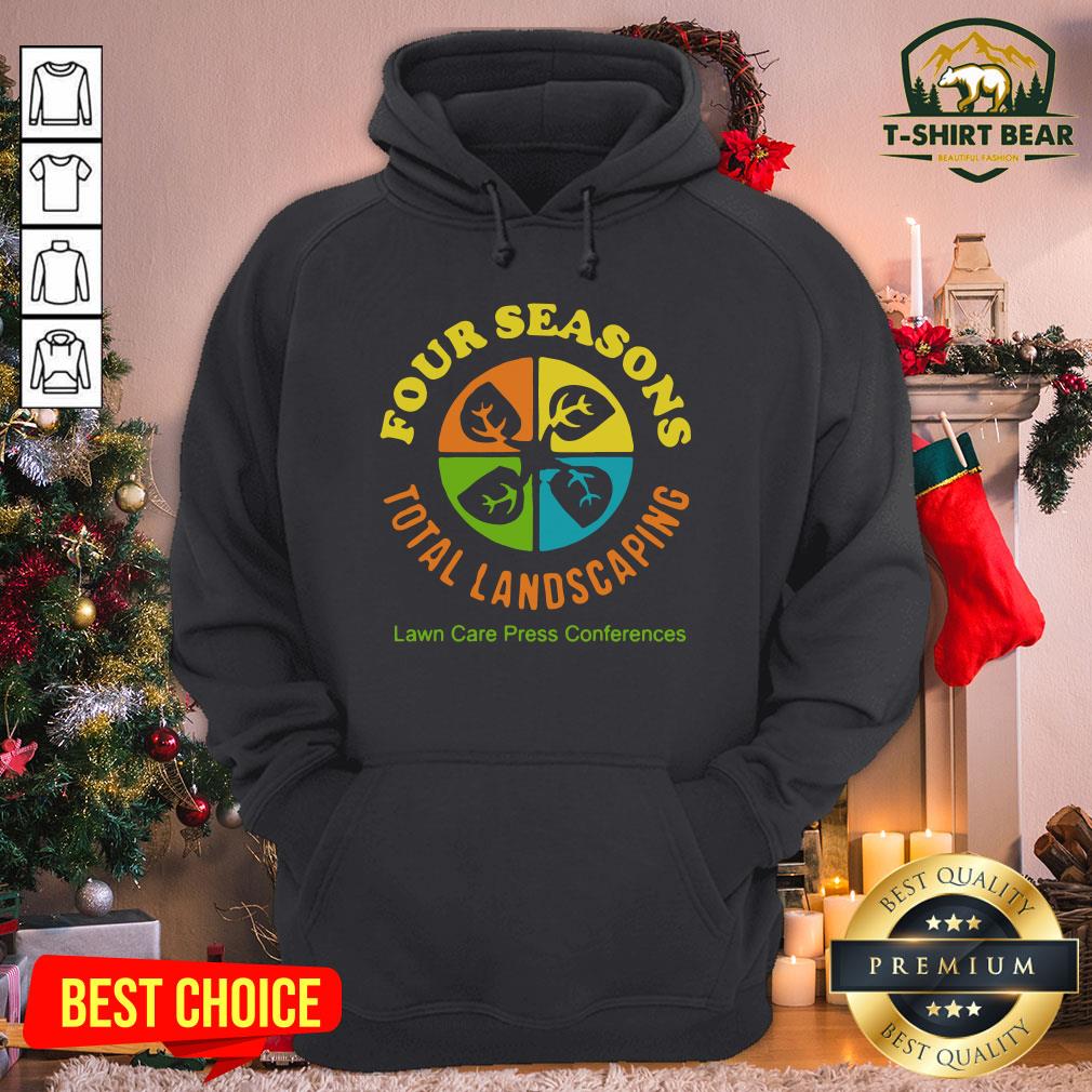 Terrific Four Seasons Total Landscaping Lawn Care Press Comferences Shirt