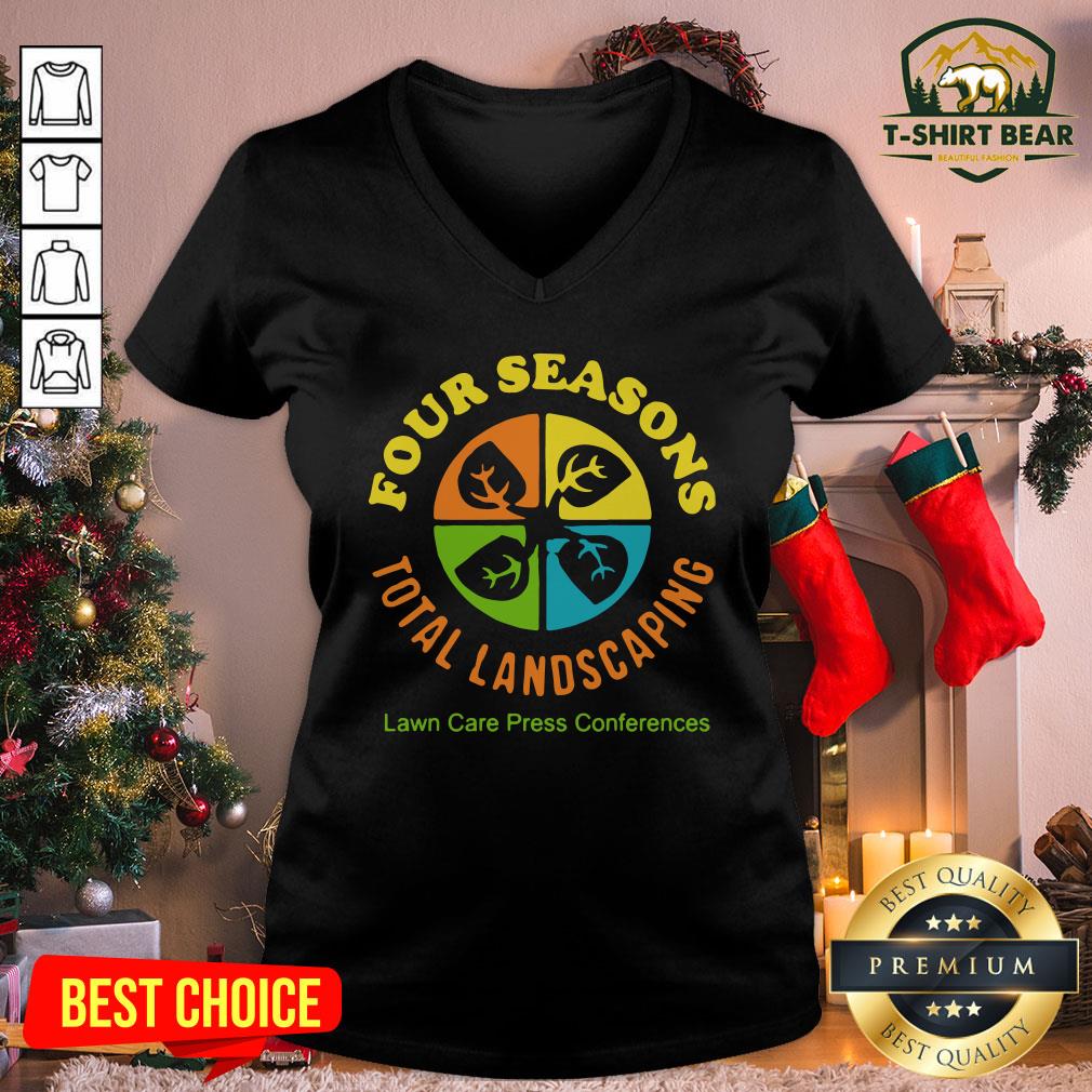 Terrific Four Seasons Total Landscaping Lawn Care Press Comferences Shirt