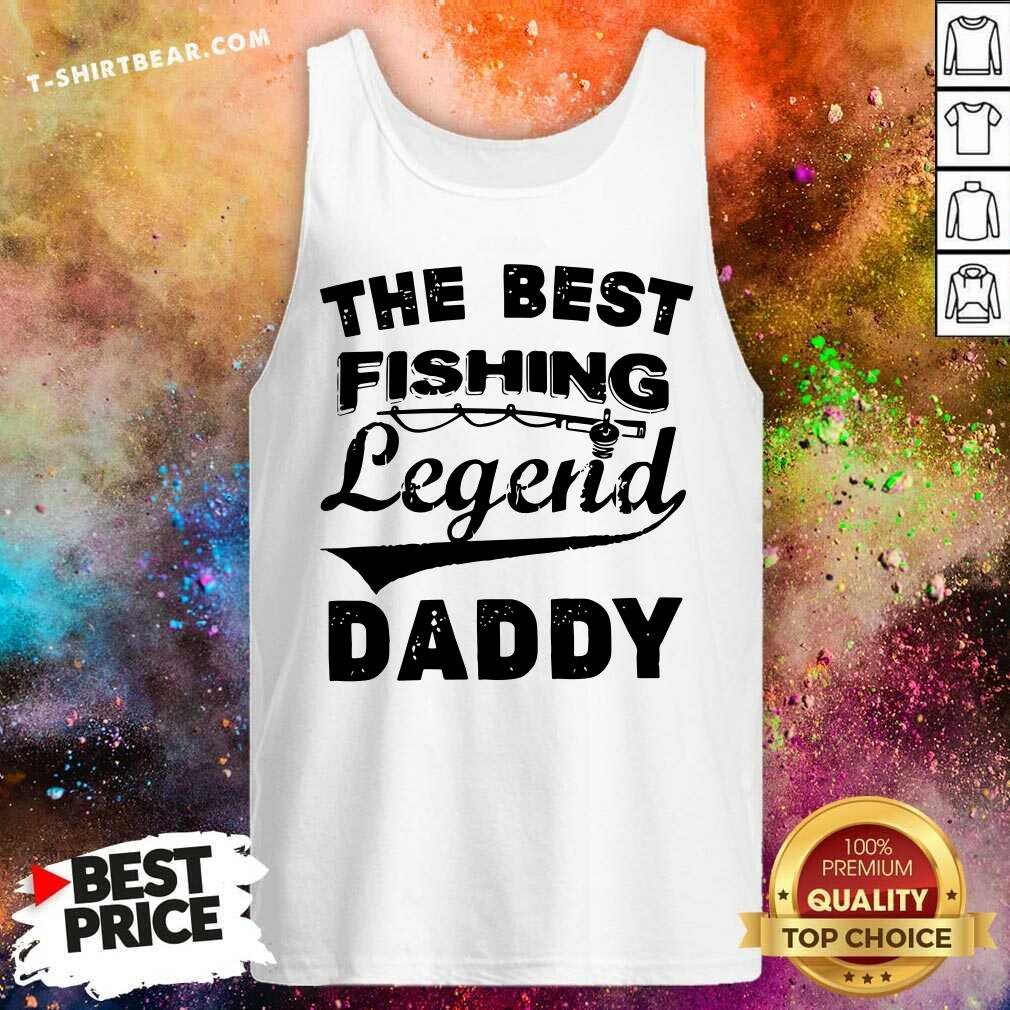 The Best Fishing Legend Daddy Shirt