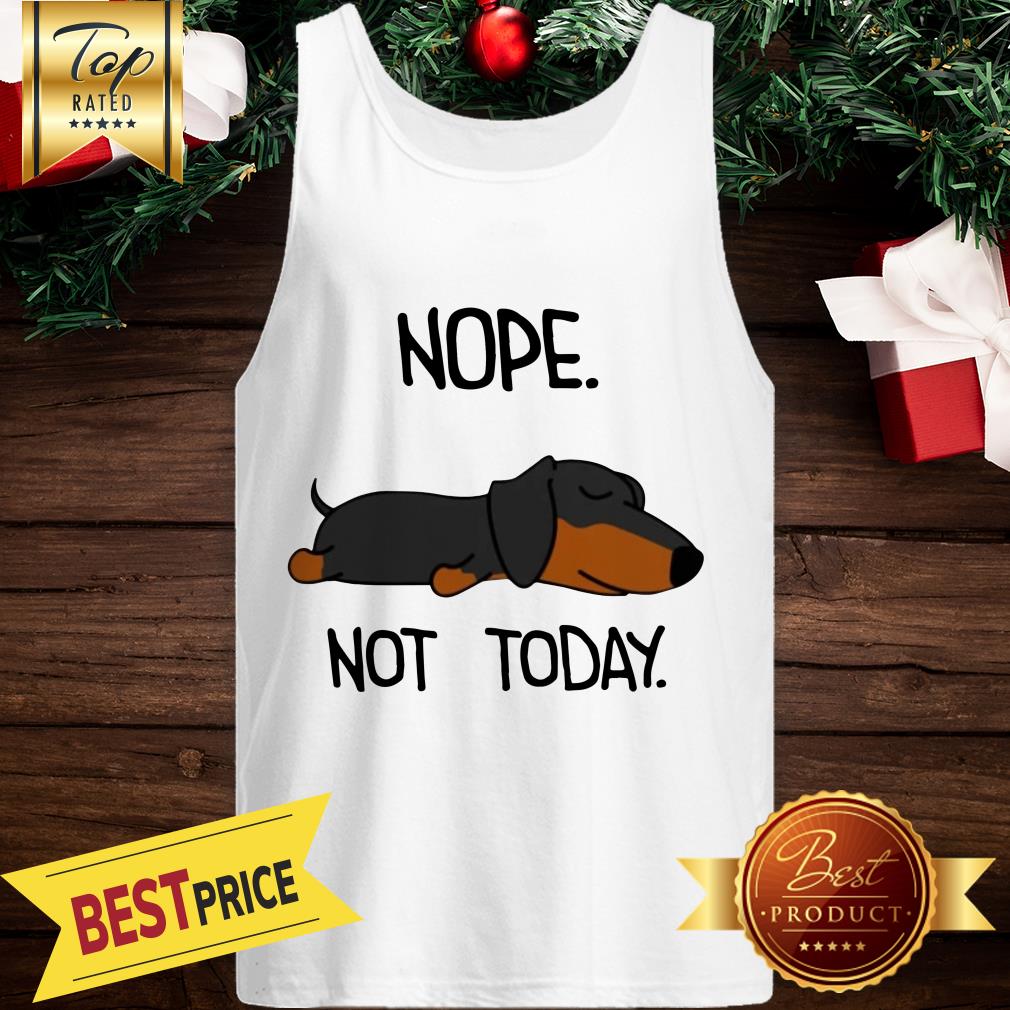 The Dog Is Sleeping Nope Not Today Shirt