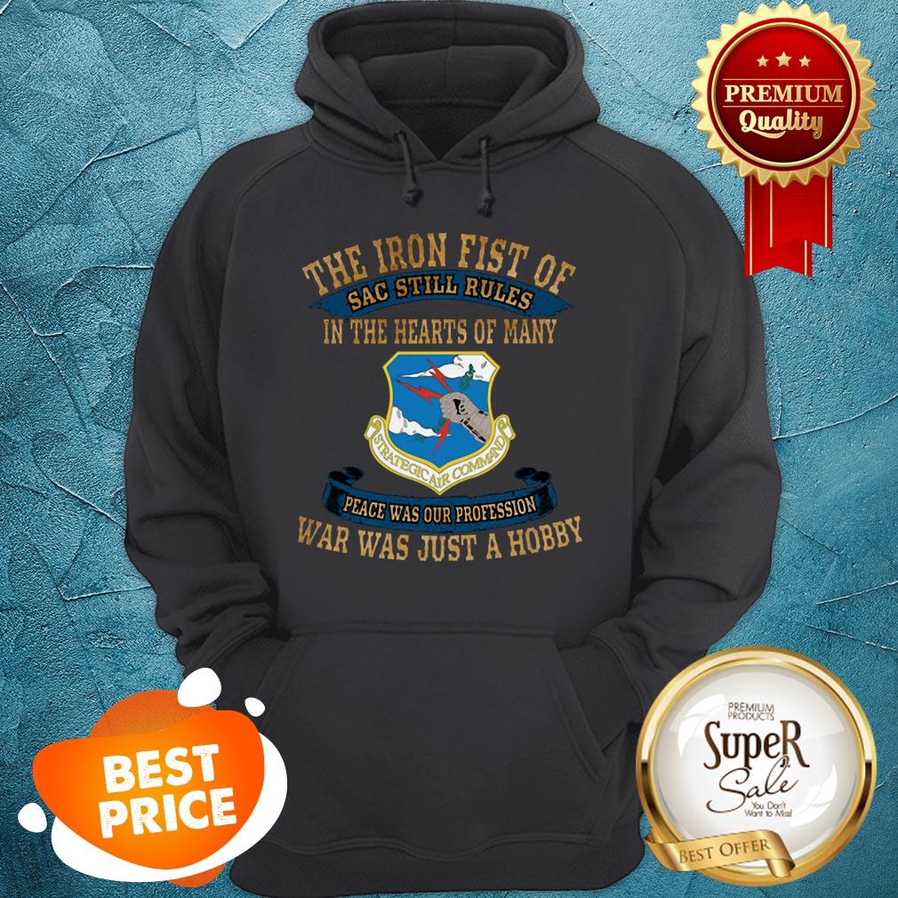 the-iron-fist-of-sac-still-rules-in-the-hearts-of-many-strategic-air-command-hoodie.jpg