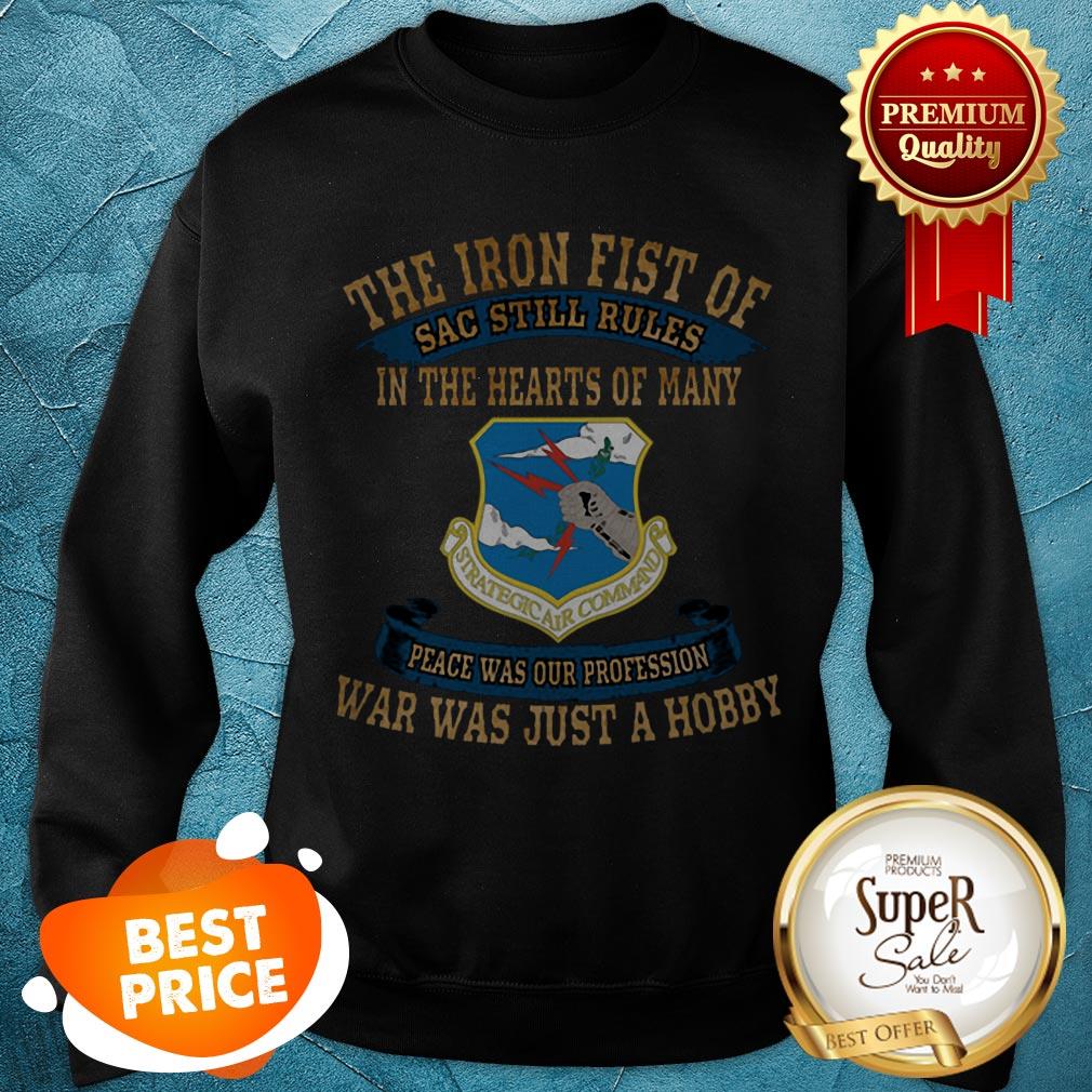 the-iron-fist-of-sac-still-rules-in-the-hearts-of-many-strategic-air-command-sweatshirt.jpg