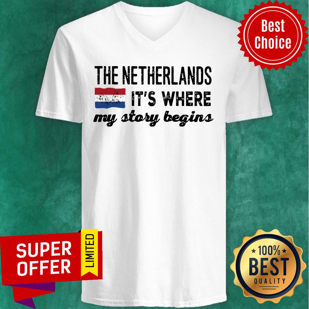 The Netherlands It's Where My Story Begins Shirt
