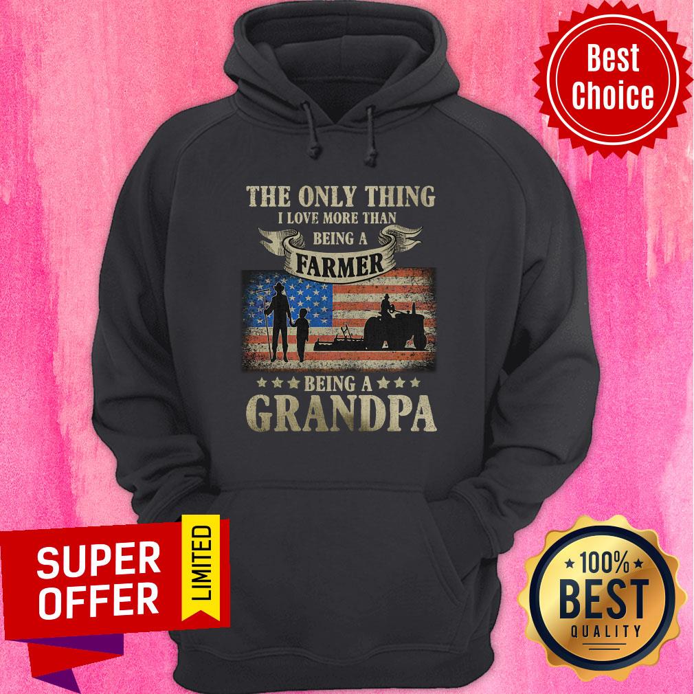 The Only Thing Being A Farmer Being A Grandpa American Flag Shirt