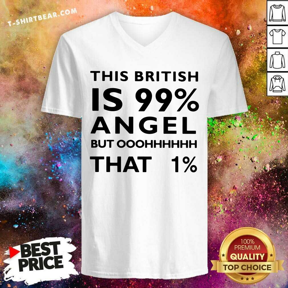 This British Is 99 Angel But Oh That 1 Shirt