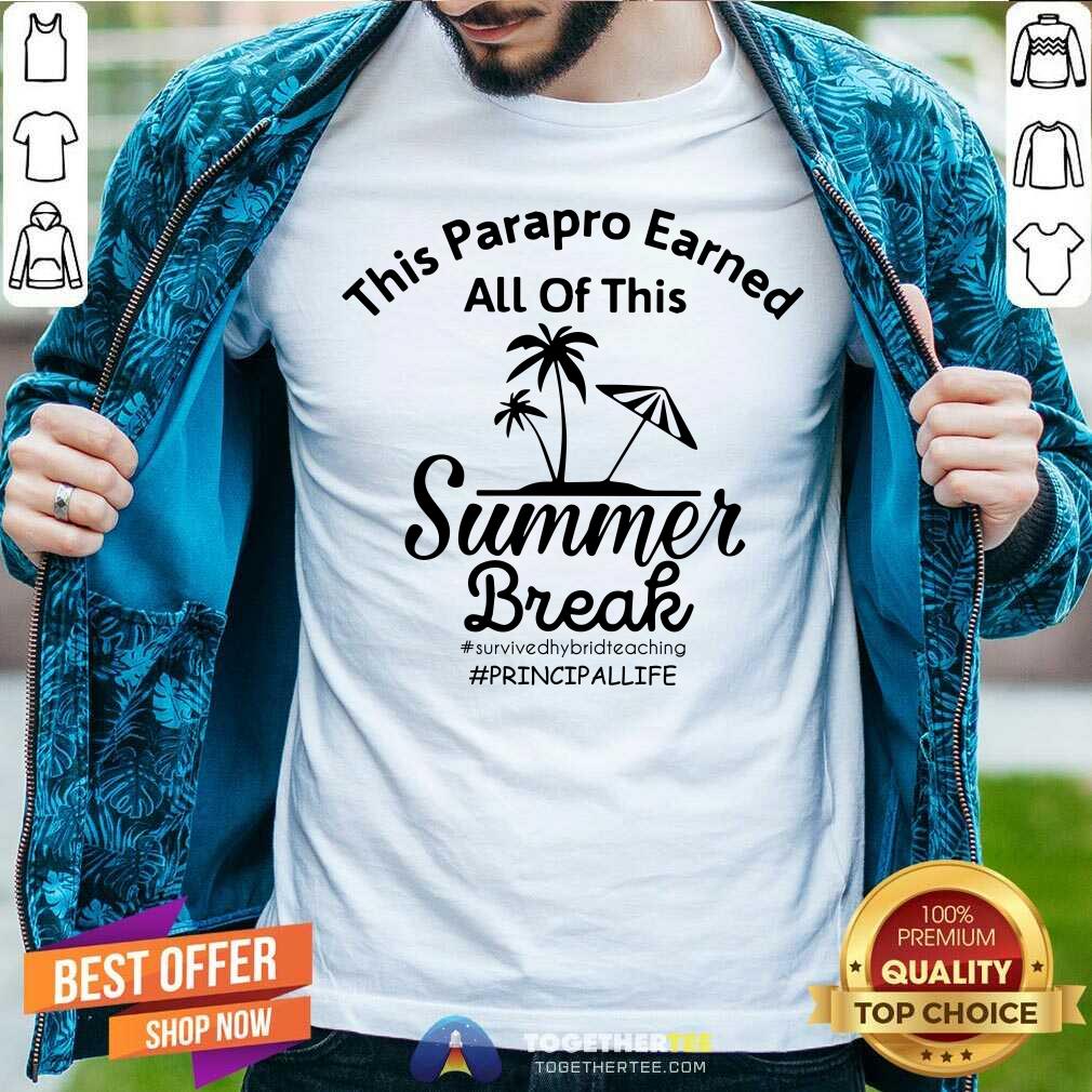 This Principal Earned All Of This Summer Break Principal Life Shirt