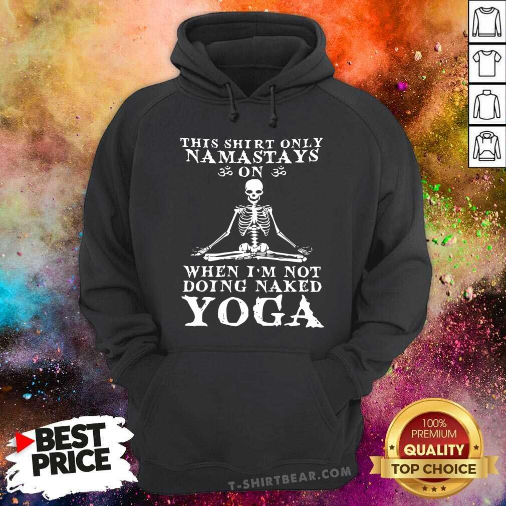 This Shirt Only Namastays On Yoga Skull Shirt
