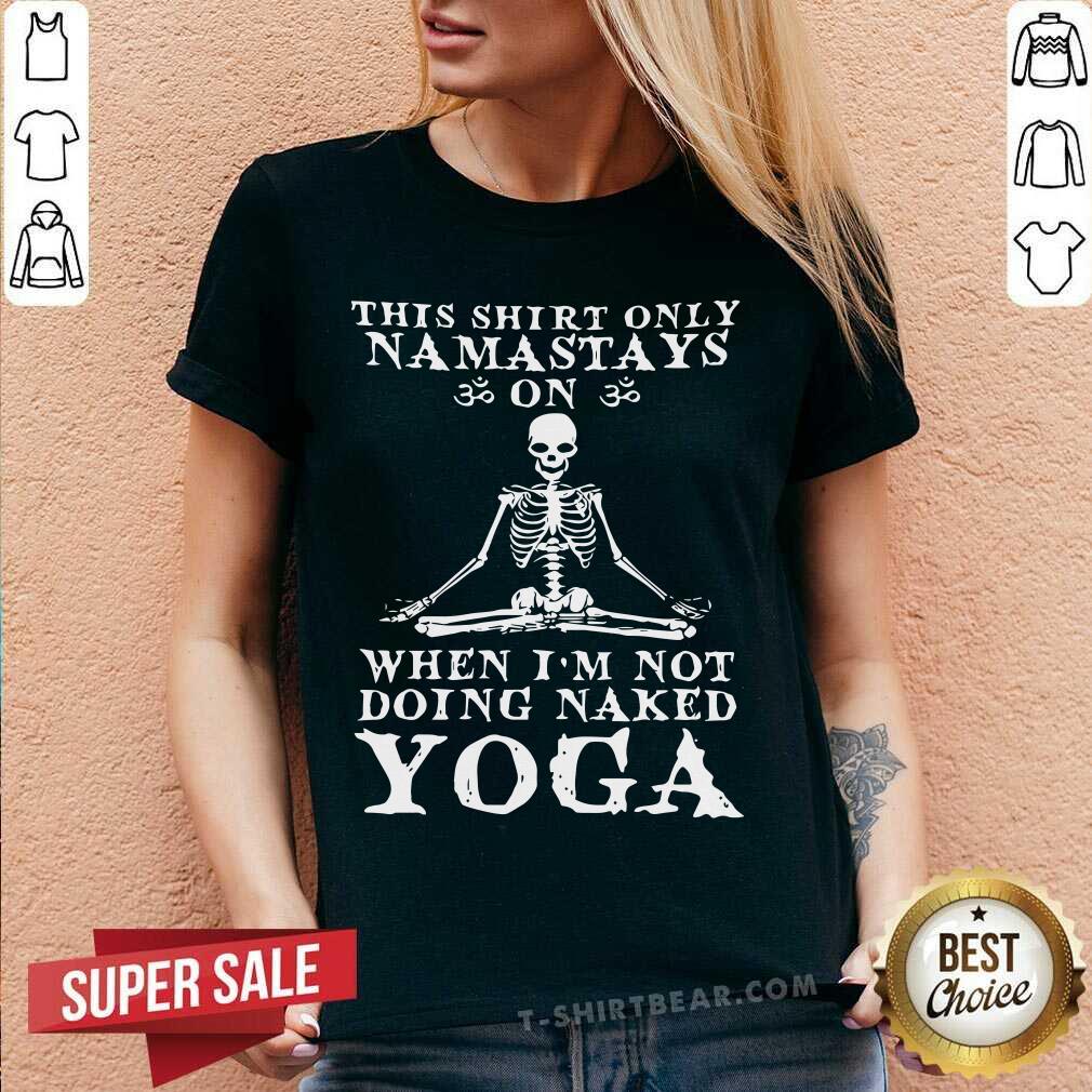 This Shirt Only Namastays On Yoga Skull Shirt