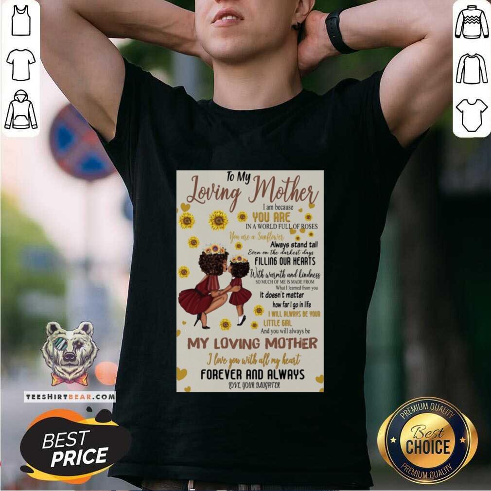 To My Loving Mother You Are In A World Full Of Roses 31 Shirt