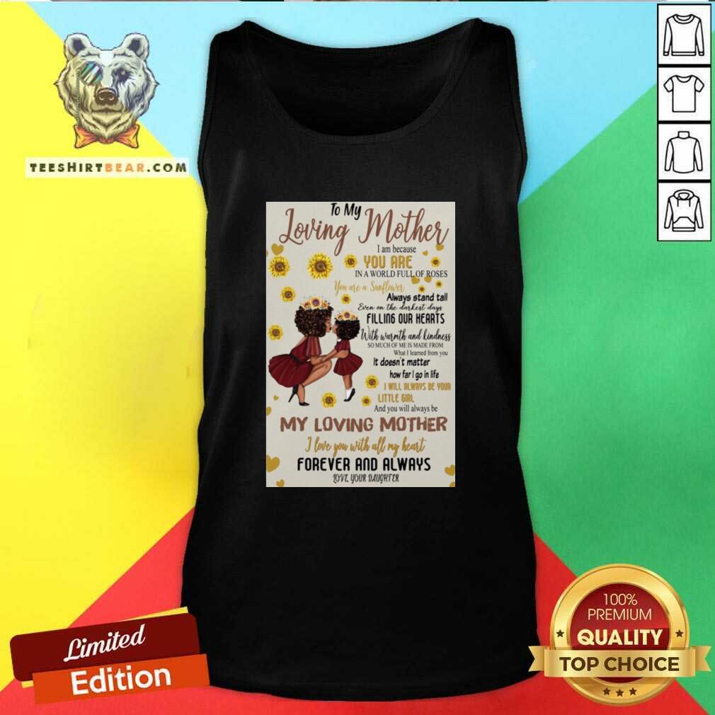 To My Loving Mother You Are In A World Full Of Roses 31 Shirt