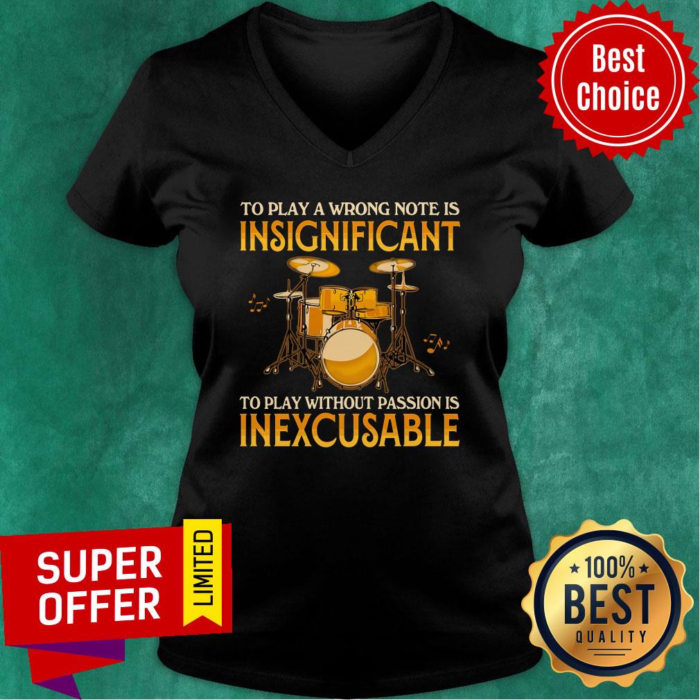 To Play A Wrong Notes Insignifecant To Play Inexcusable Shirt