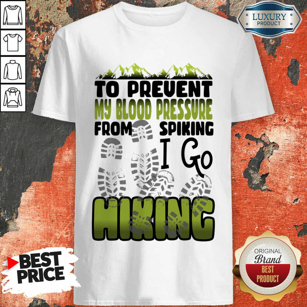 To Prevent High Blood Pressure From Spiking Hiking Shirt