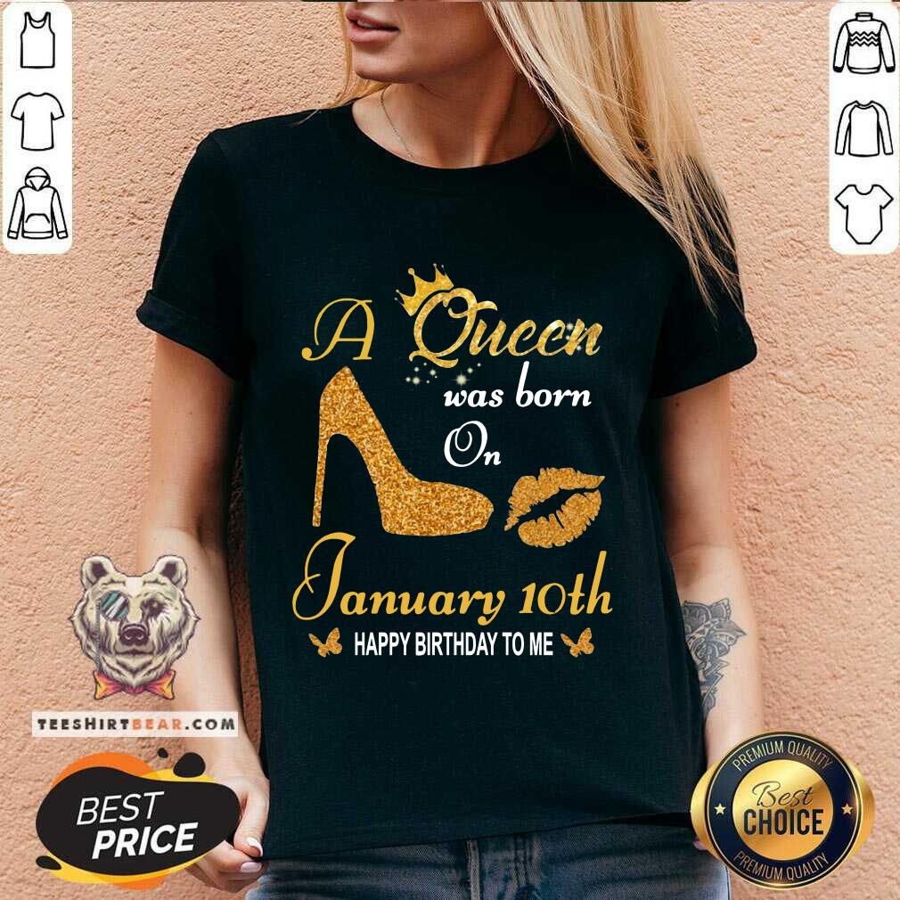 Top A Queen Was Born On 10th January Happy Birthday To Me Shirt