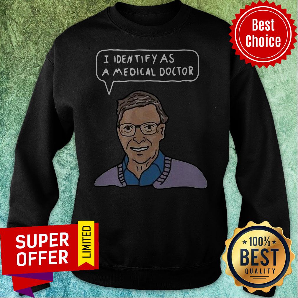 Top Bill Gates I Identify As A Medical Doctor Shirt