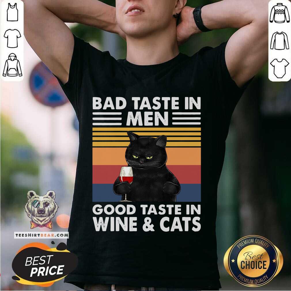 Top Black Cat Bad Taste In Men Good Taste In Wine And Cats Vintage 2021 Shirt