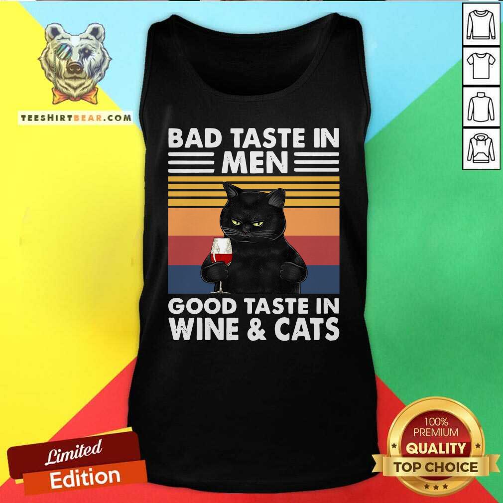 Top Black Cat Bad Taste In Men Good Taste In Wine And Cats Vintage 2021 Shirt