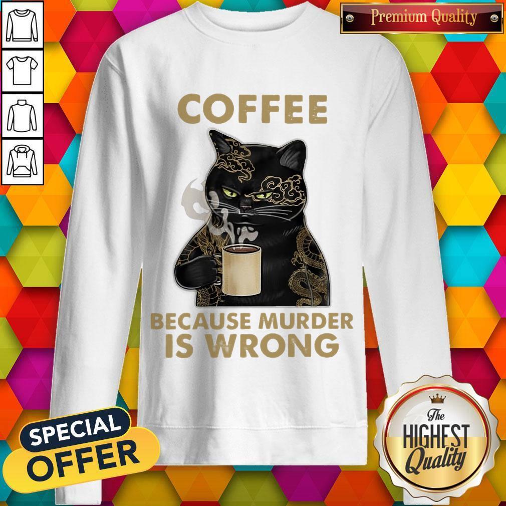 Top Coffee Because Murder Is Wrong Shirt